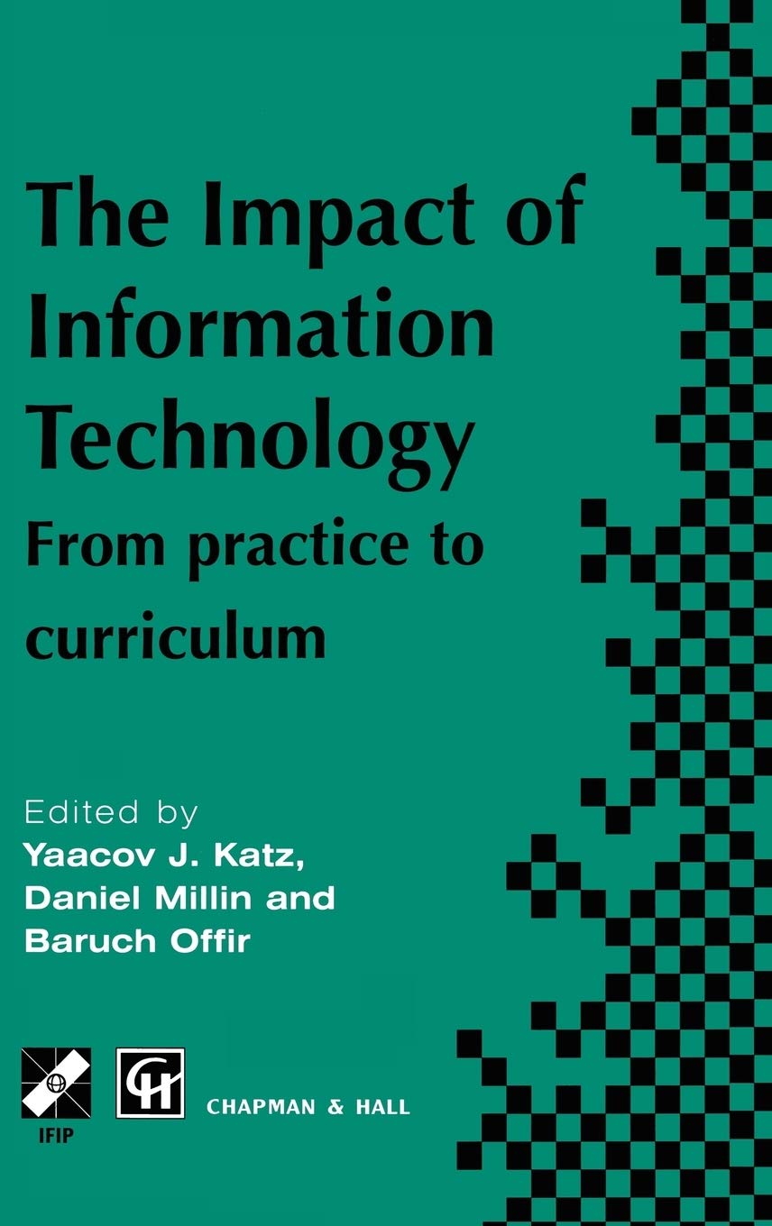 The Impact of Information Technology: From Practice to Curriculum book
