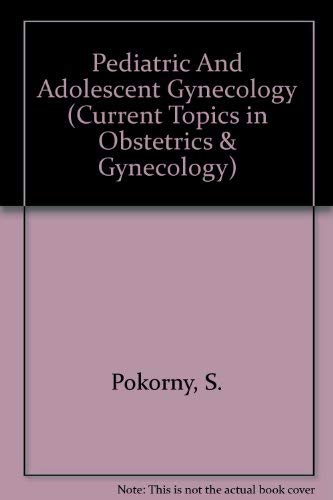 Pediatric and Adolescent Gynecology (Current Topics in Obstetrics and Gynecology, Band 1) Medicine