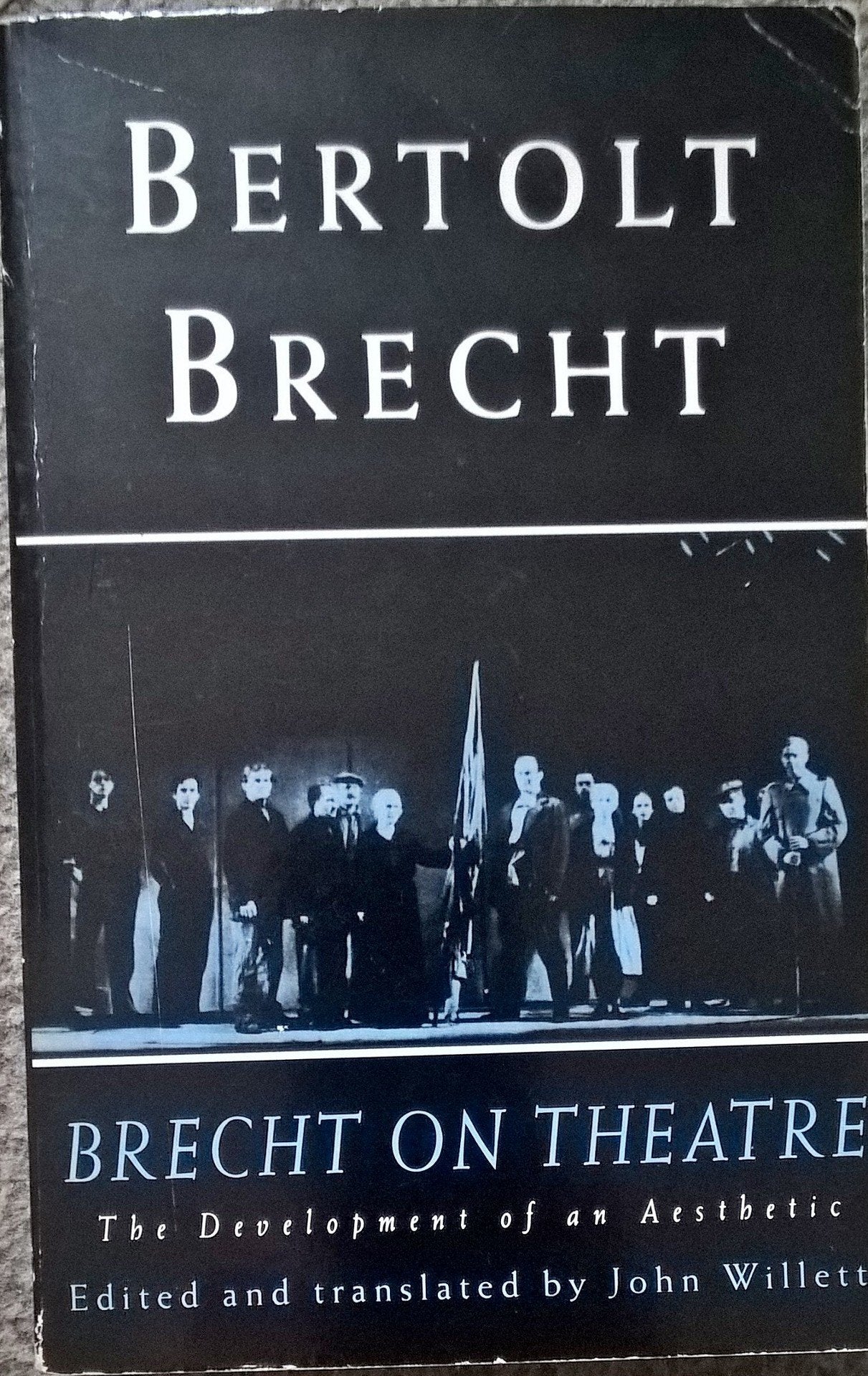 Brecht on Theatre: The Development of and Aesthetic (Plays and Playwrights) Drama