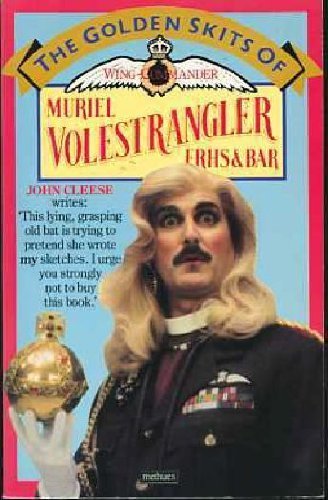 The Golden Skits of Wing-commander Muriel Volestrangler, F.R.H.S. and Bar Contemporary literature