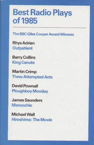 Best Radio Plays of 1985. the Giles Cooper Award Winners book
