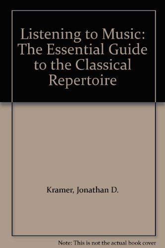 Listening to Music: The Essential Guide to the Classical Repertoire Arts & Music