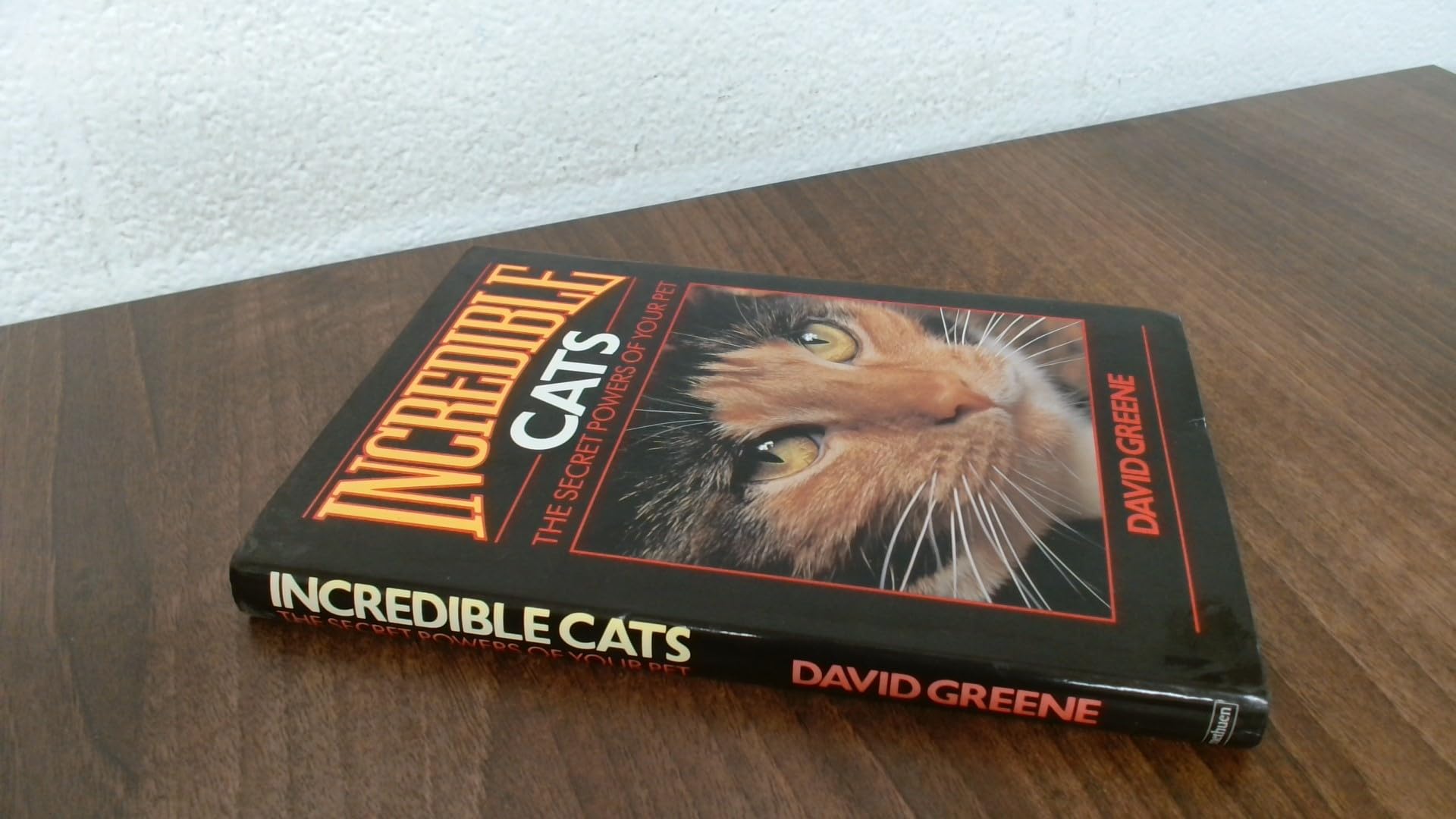 Incredible Cats: Secret Powers of Your Pet Mathematics
