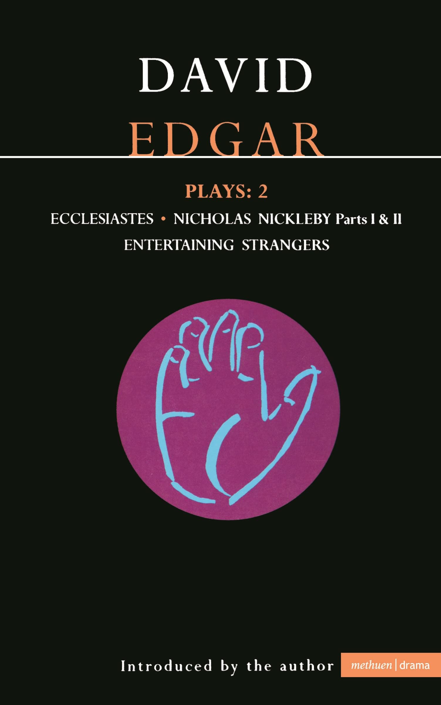 David Edgar Plays: 2: Ecclesiastes, The Life and Adventures of Nicholas Nickleby, Entertaining Strangers (Contemporary Dramatists) Drama