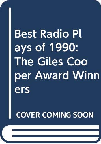 Best Radio Plays of 1990: The Giles Cooper Award Winners Drama
