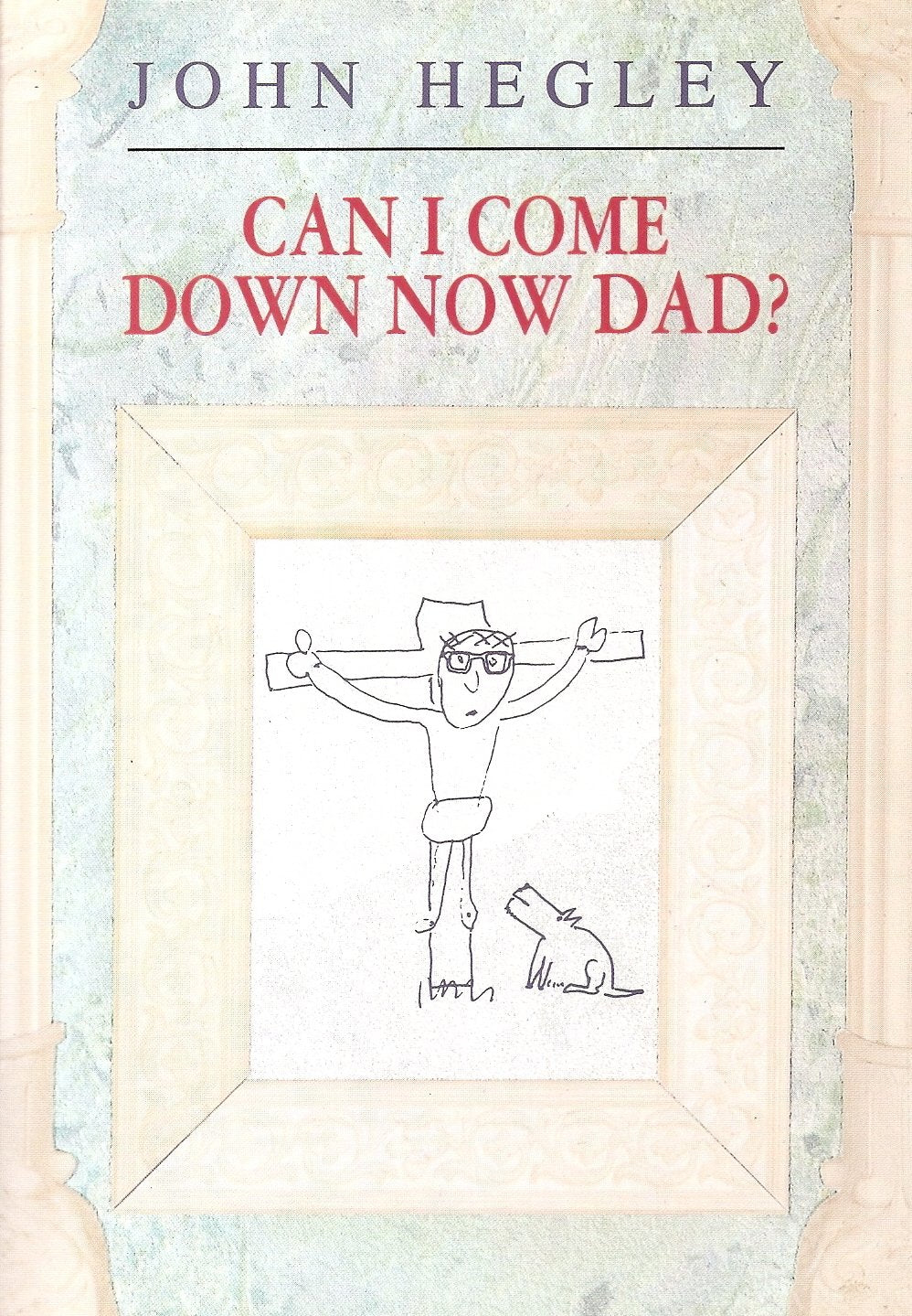 Can I Come Down Now Dad? Poetry