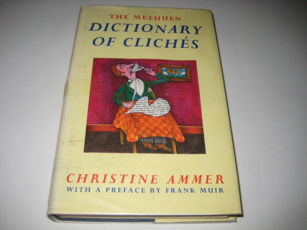 The Methuen Dictionary of Cliches General education