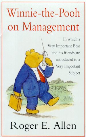 Winnie-the-Pooh on Management: In Which a Very Important Bear and His Friends are Introduced to a Very Important Subject (Wisdom of Pooh S.) Business, Finance & Career