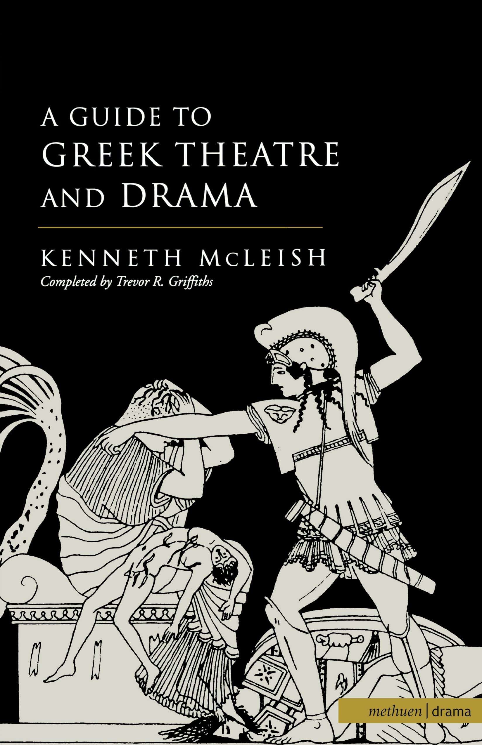 Guide to Greek Theatre and Drama Drama