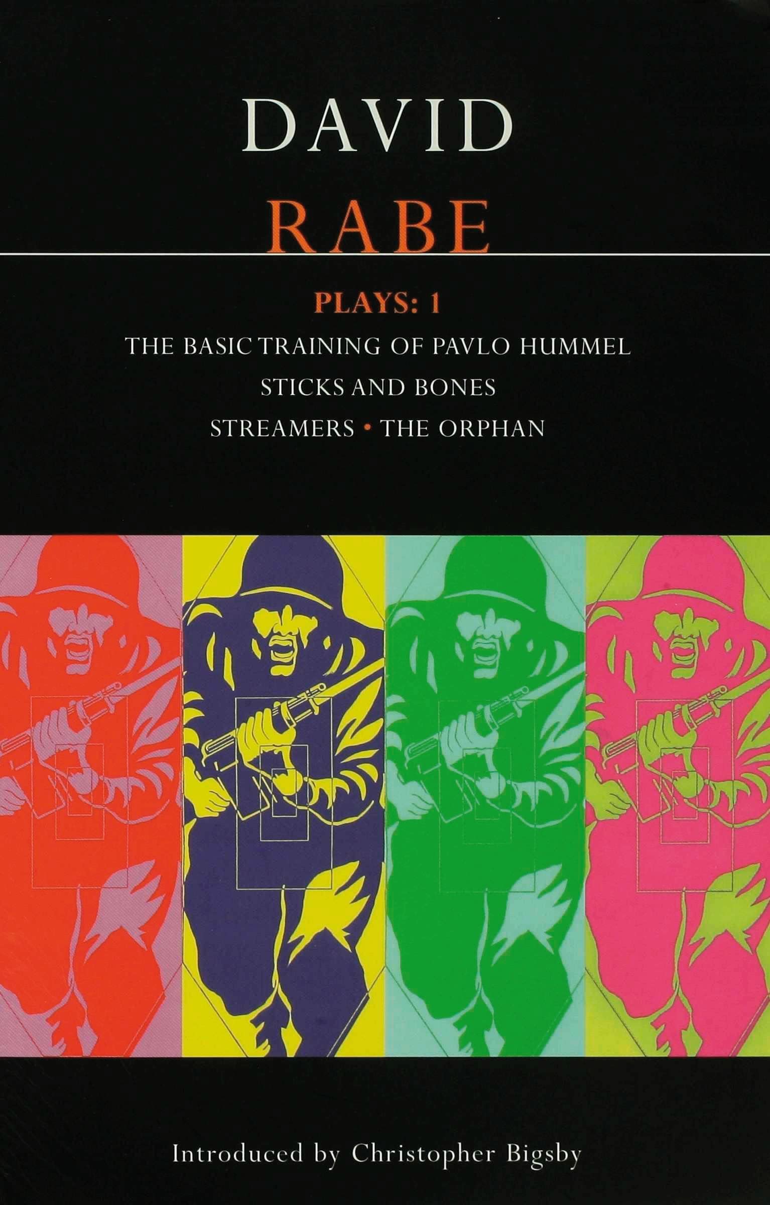 Rabe Plays:1: The Basic Training of Pavlo Hummel; Sticks and Bones; Streamers; The Orphan (Contemporary Dramatists) Drama