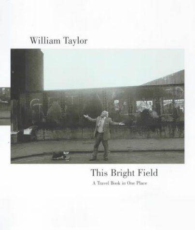 This Bright Field: A Travel Book in One Place book