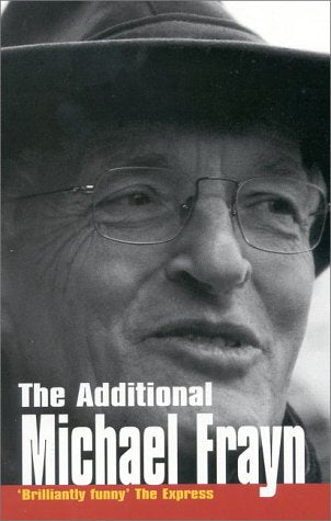 The Additional Michael Frayn (Methuen Humour) Essays & Short Stories