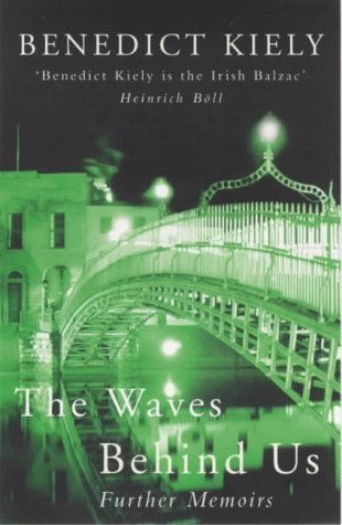 The Waves behind Us: Further Memoirs Memories