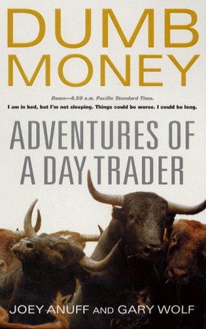 Dumb Money: Adventures of a Day Trader Essays & Short Stories