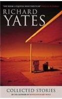 The Collected Stories of Richard Yates Essays & Short Stories