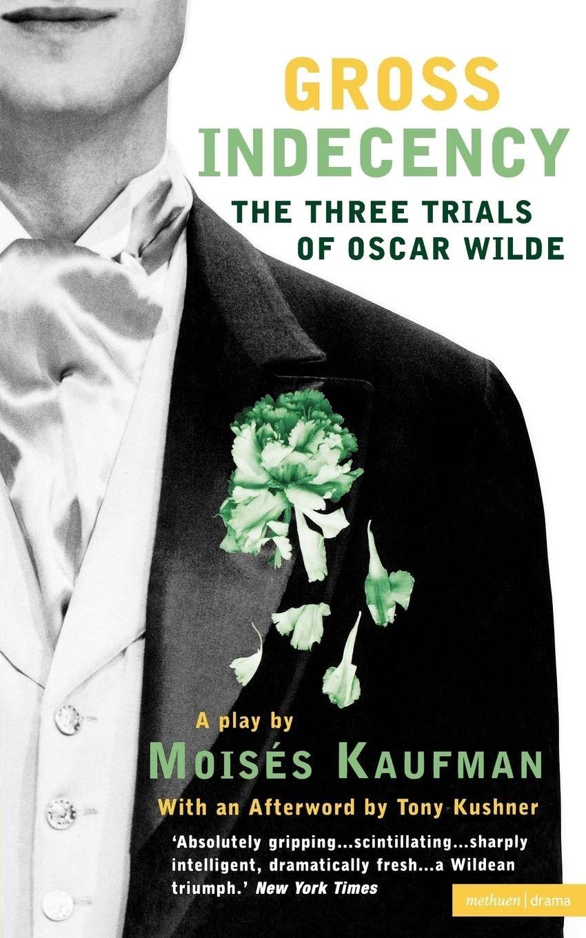Gross Indecency: The Three Trials of Oscar Wilde (Modern Plays) Drama