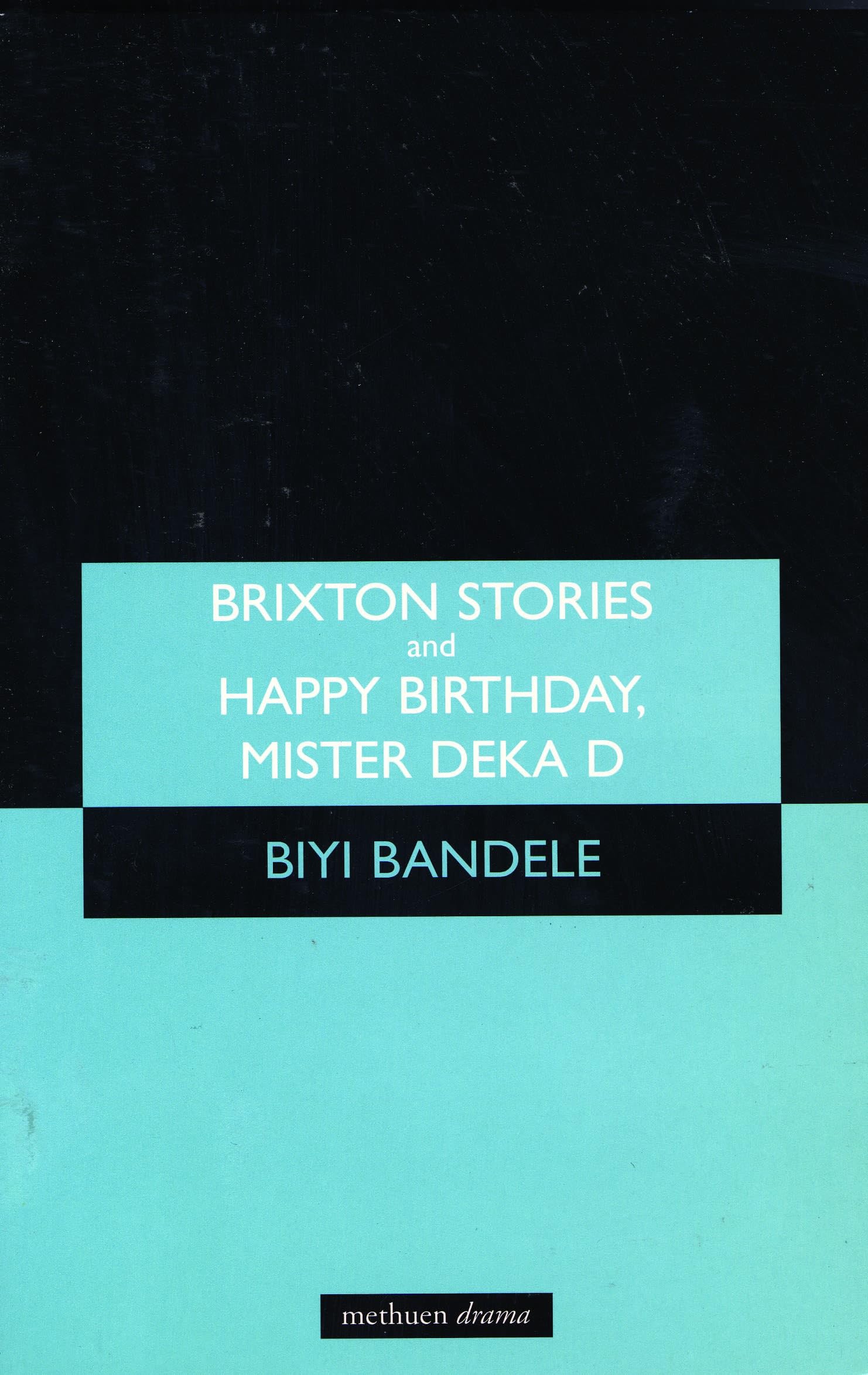 Brixton Stories and Happy Birthday, Mister Deka D Drama
