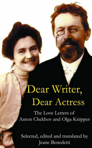 Dear Writer, Dear Actress: The Love Letters of Anton Chekhov Amd Olga Knipper Memories