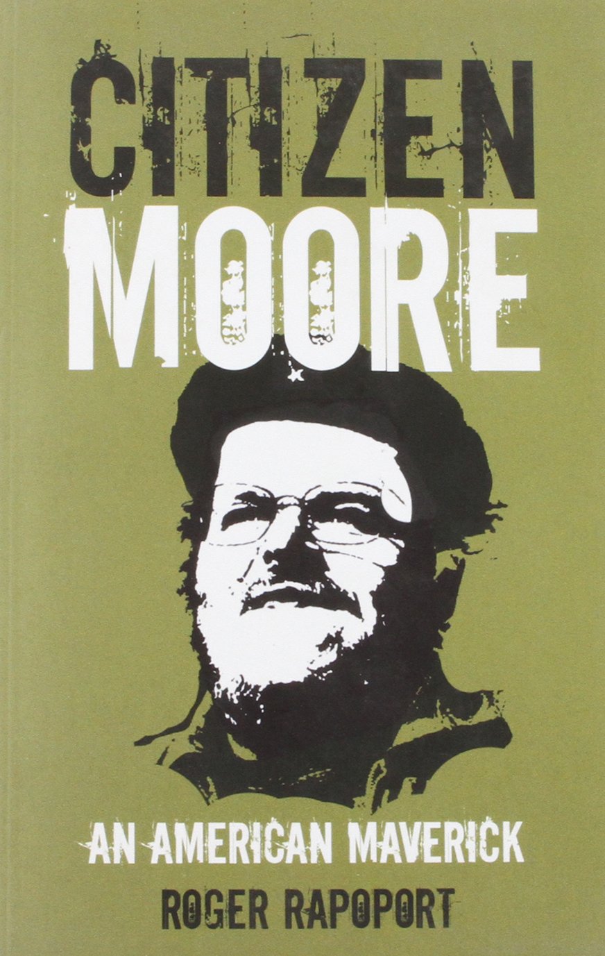 Citizen Moore: The Making of an American Iconoclast book