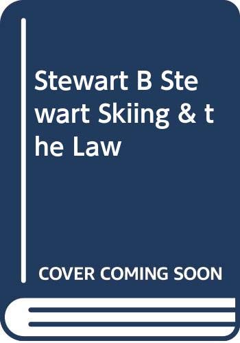 Stewart B Stewart Skiing & the Law book
