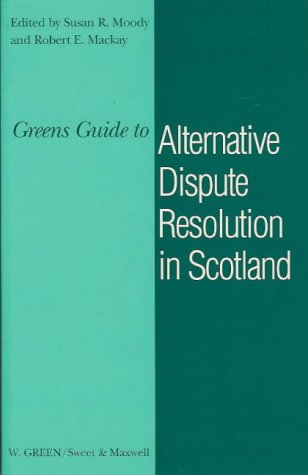 Greens Guide to Alternative Dispute Resolution in Scotland Law