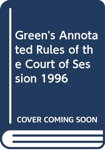 Green's Annotated Rules of the Court of Session 1996 book