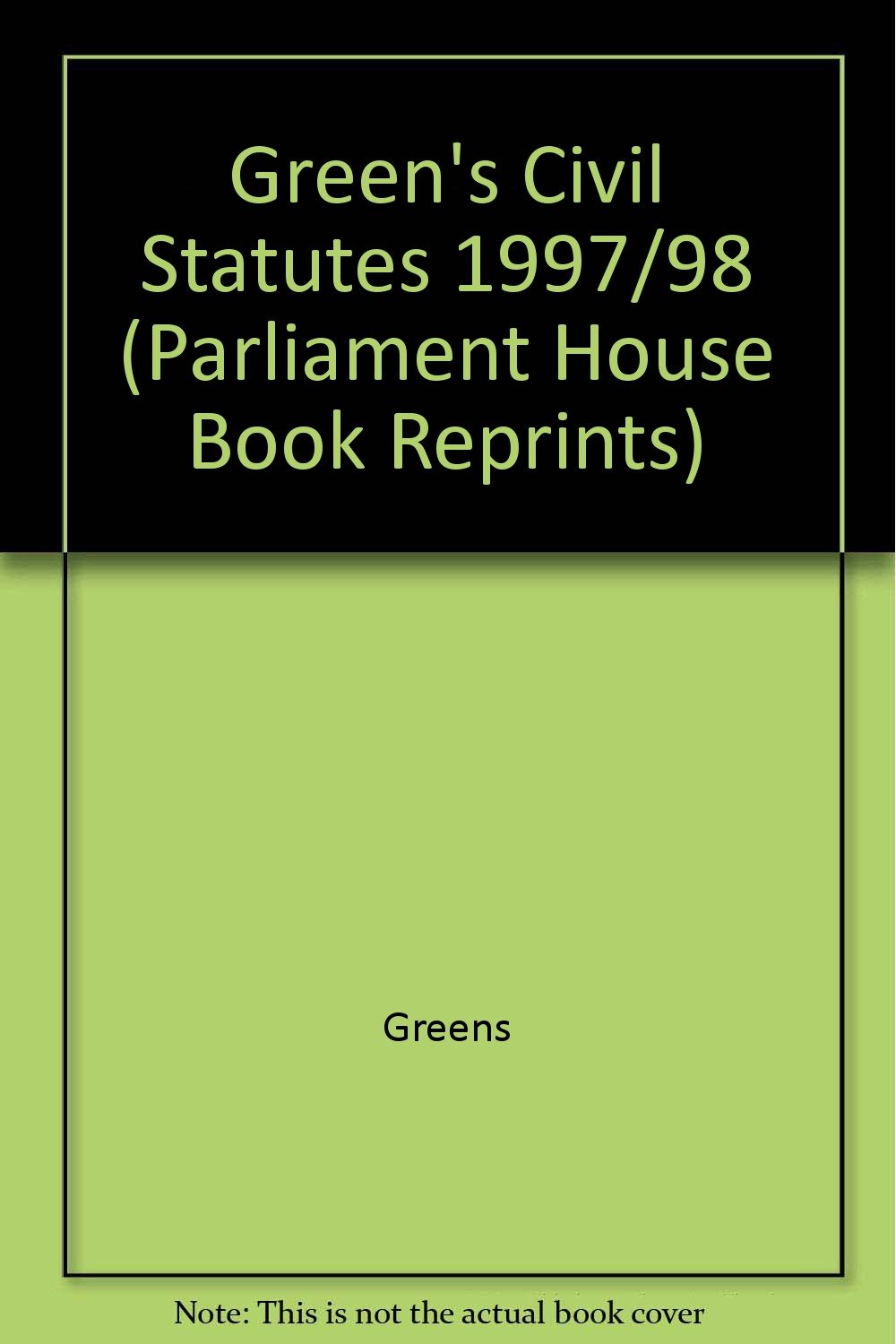 Green's Civil Statutes (Parliament House Book Reprints) Law