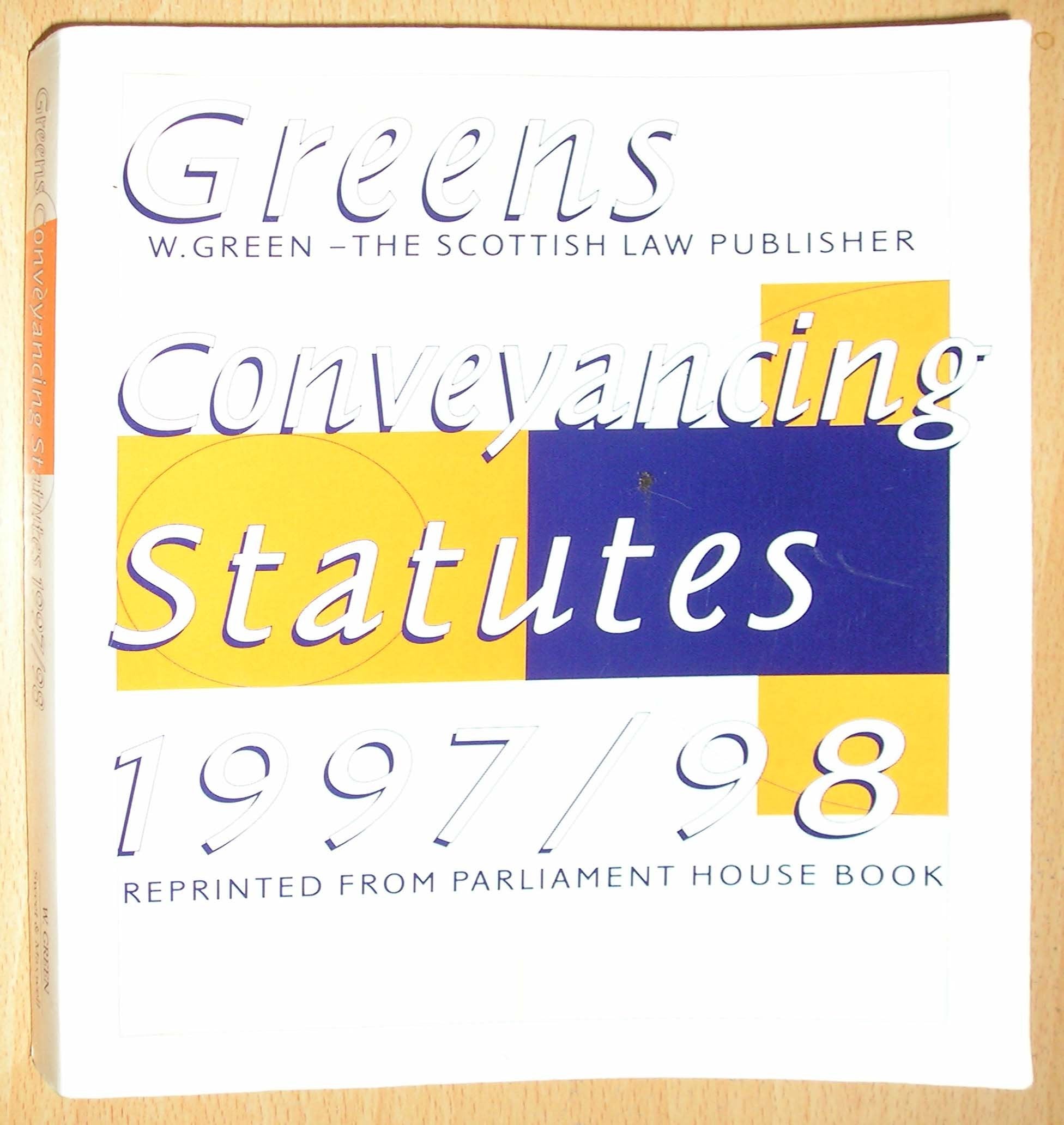 Green's Conveyancing Statutes (Green's Parliament House Book S.) Law