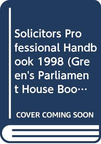Solicitors Professional Handbook (Green's Parliament House Book S.) Law