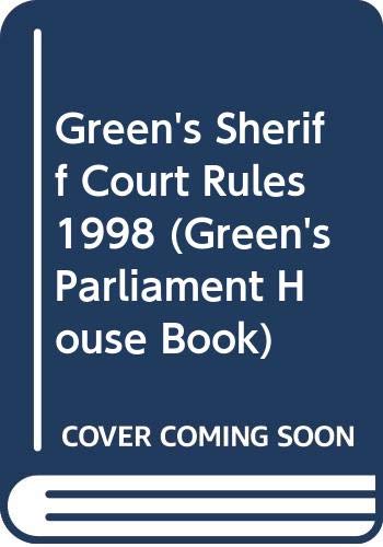 Green's Sheriff Court Rules (Green's Parliament House Book S.) Law