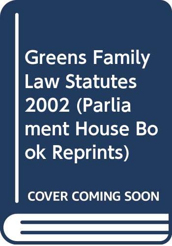 Greens Family Law Statutes (Parliament House Book Reprints) Law