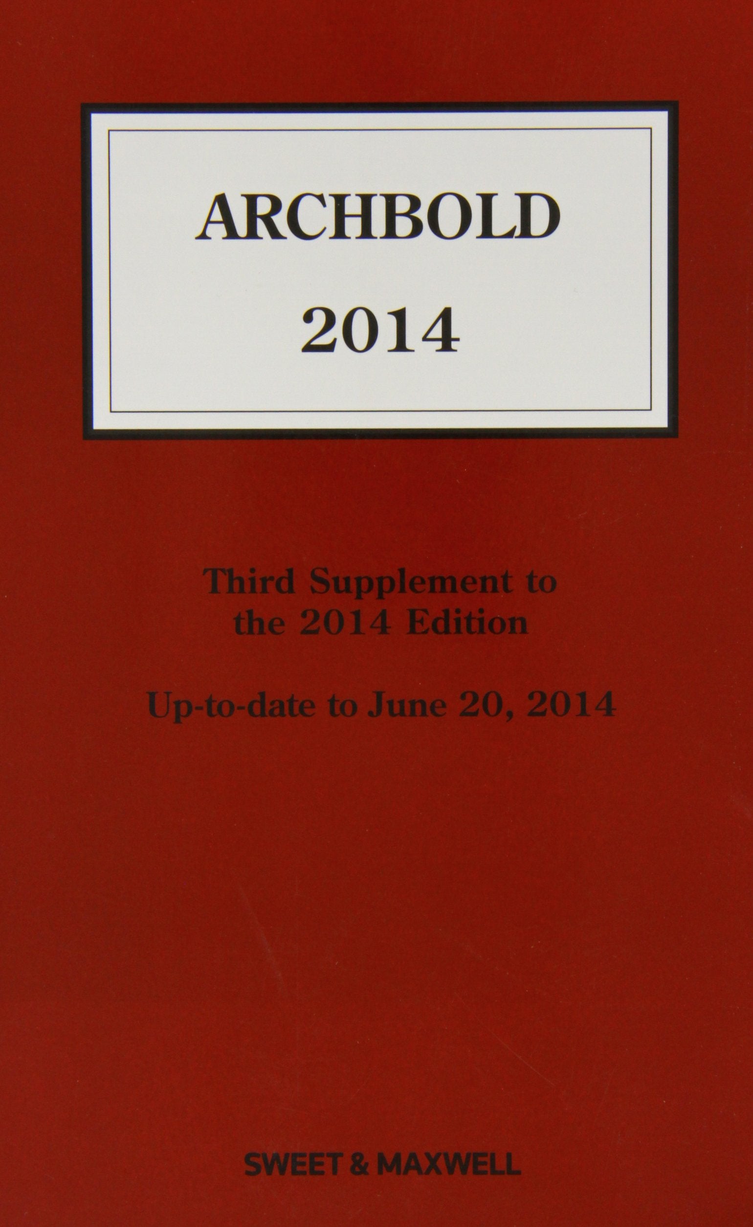Archbold: Criminal Pleading, Evidence and Practice 2014 (3rd Supplement) book