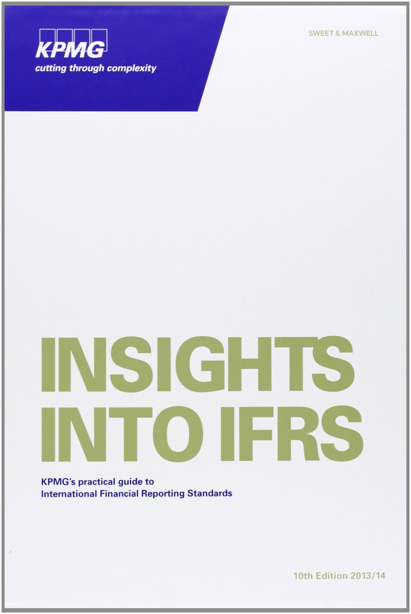 Insights into IFRS: KPMG's Practical Guide To International Financial Reporting Standards Law