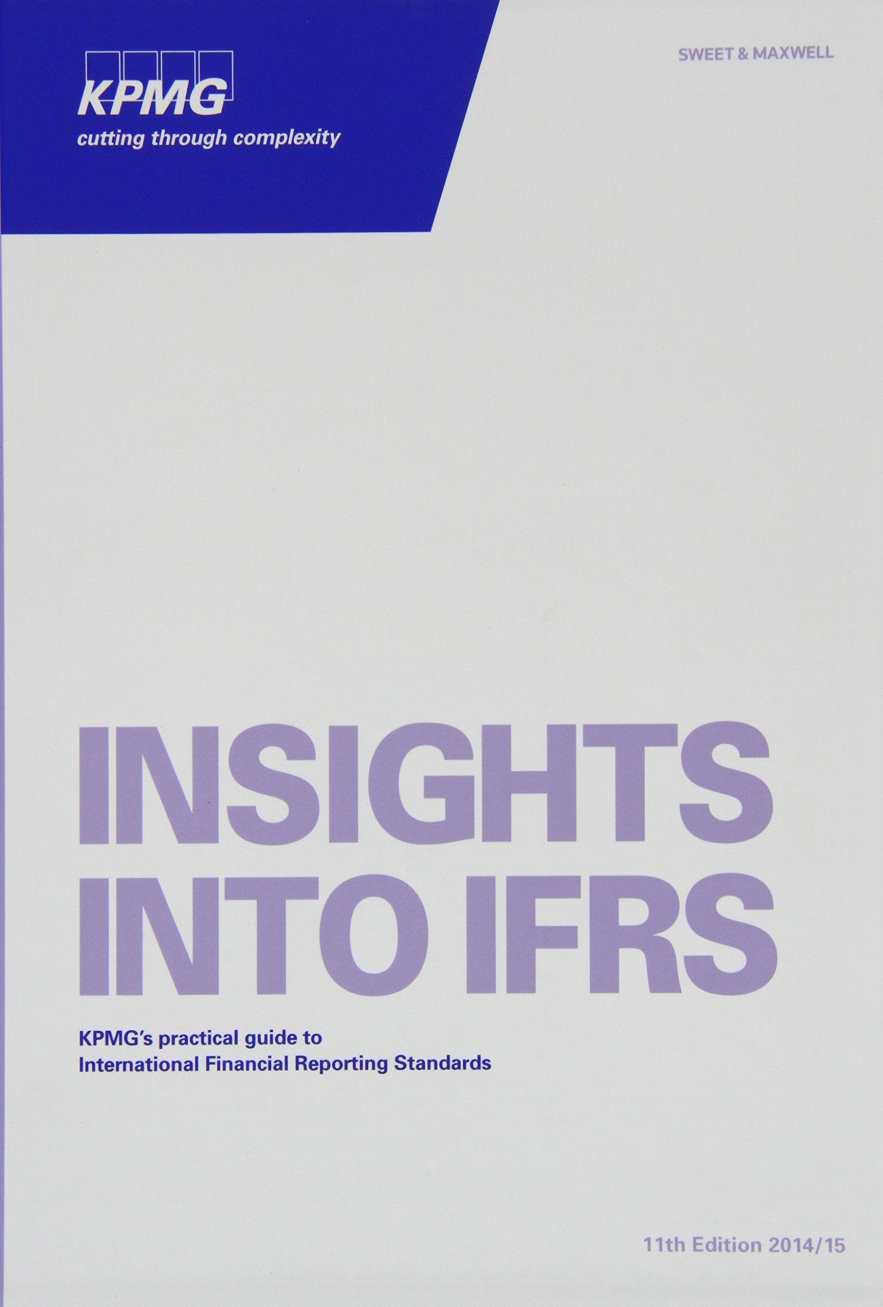 Insights into IFRS: KPMG's Practical Guide To International Financial Reporting Standards Law