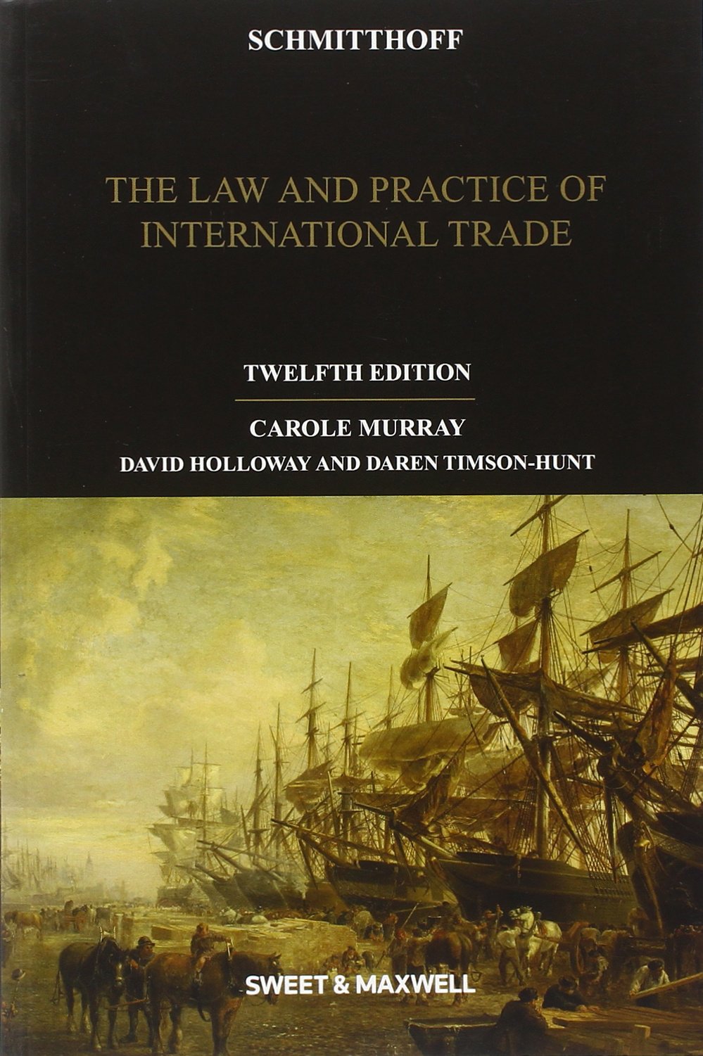 Schmitthoff: The Law and Practice of International Trade Law
