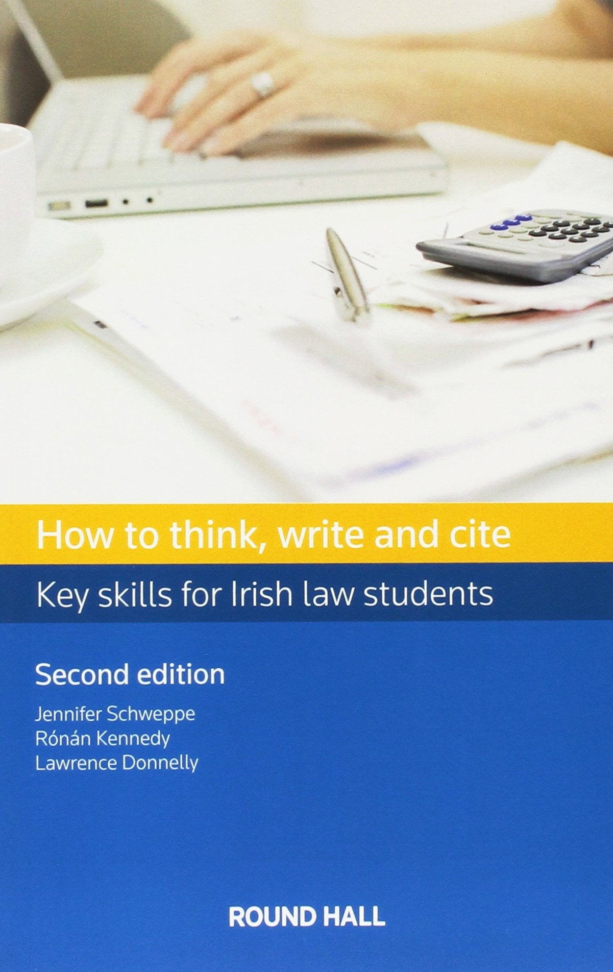 How to Think, Write and Cite: Key Skills for Irish Law Students Law