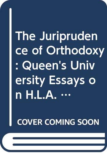 The Juriprudence of Orthodoxy: Queen's University Essays on H.L.A. Hart book