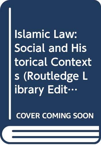 Islamic Law: Social and Historical Contexts book
