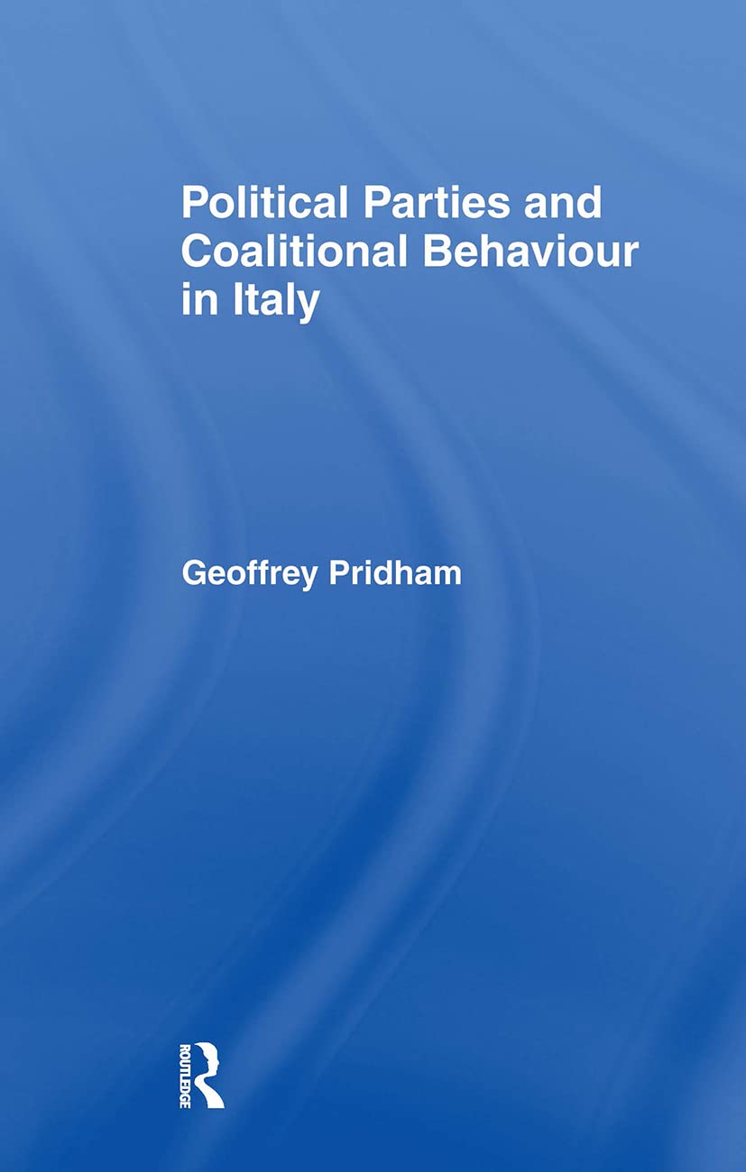 Political Parties and Coalitional Behaviour in Italy Politics & History