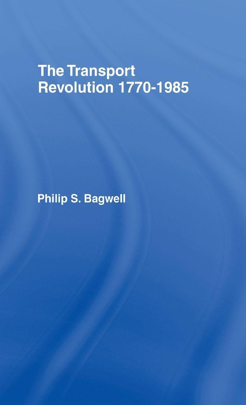 The Transport Revolution 1770-1985 Business, Finance & Career