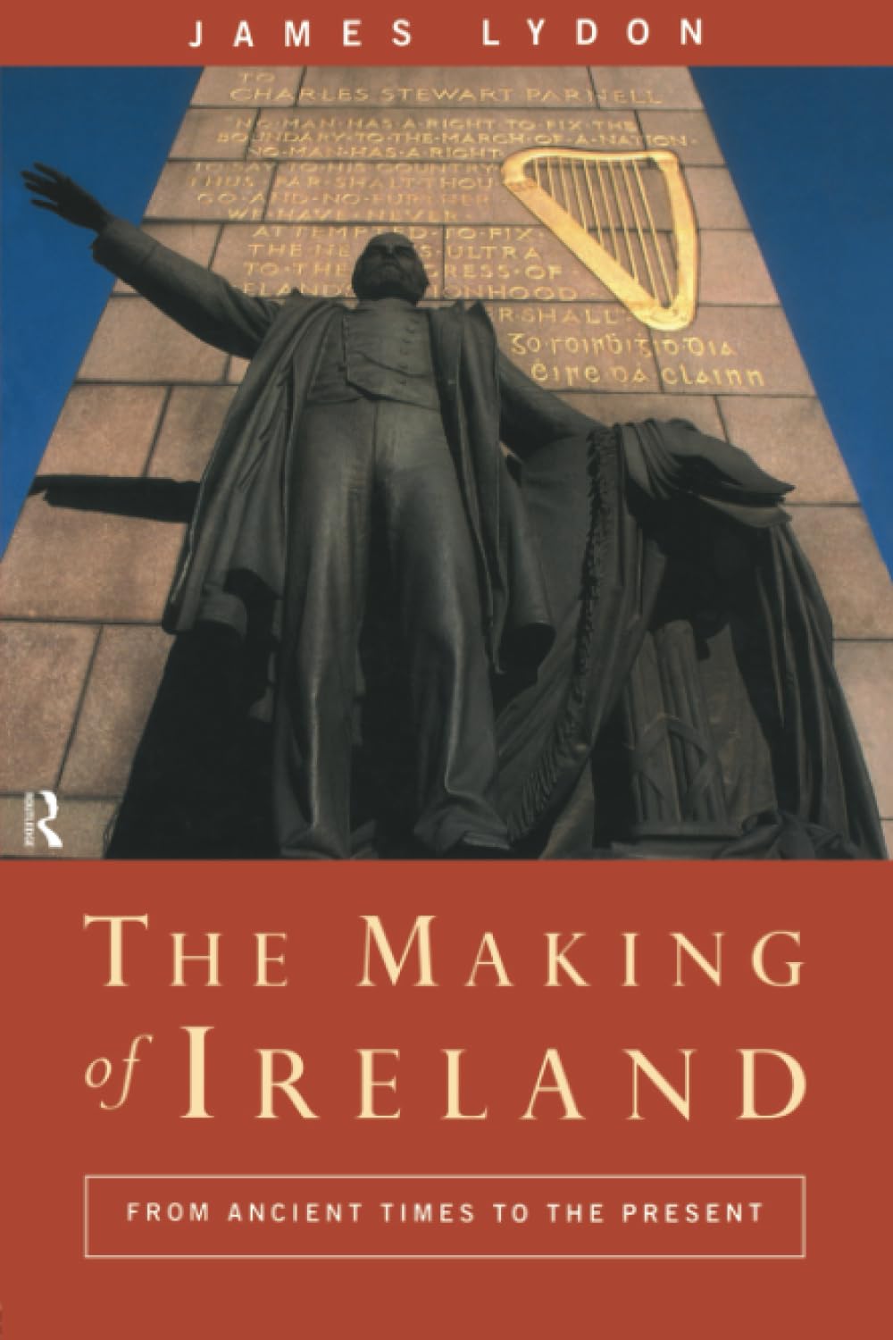 The Making of Ireland: From Ancient Times to the Present Politics & History