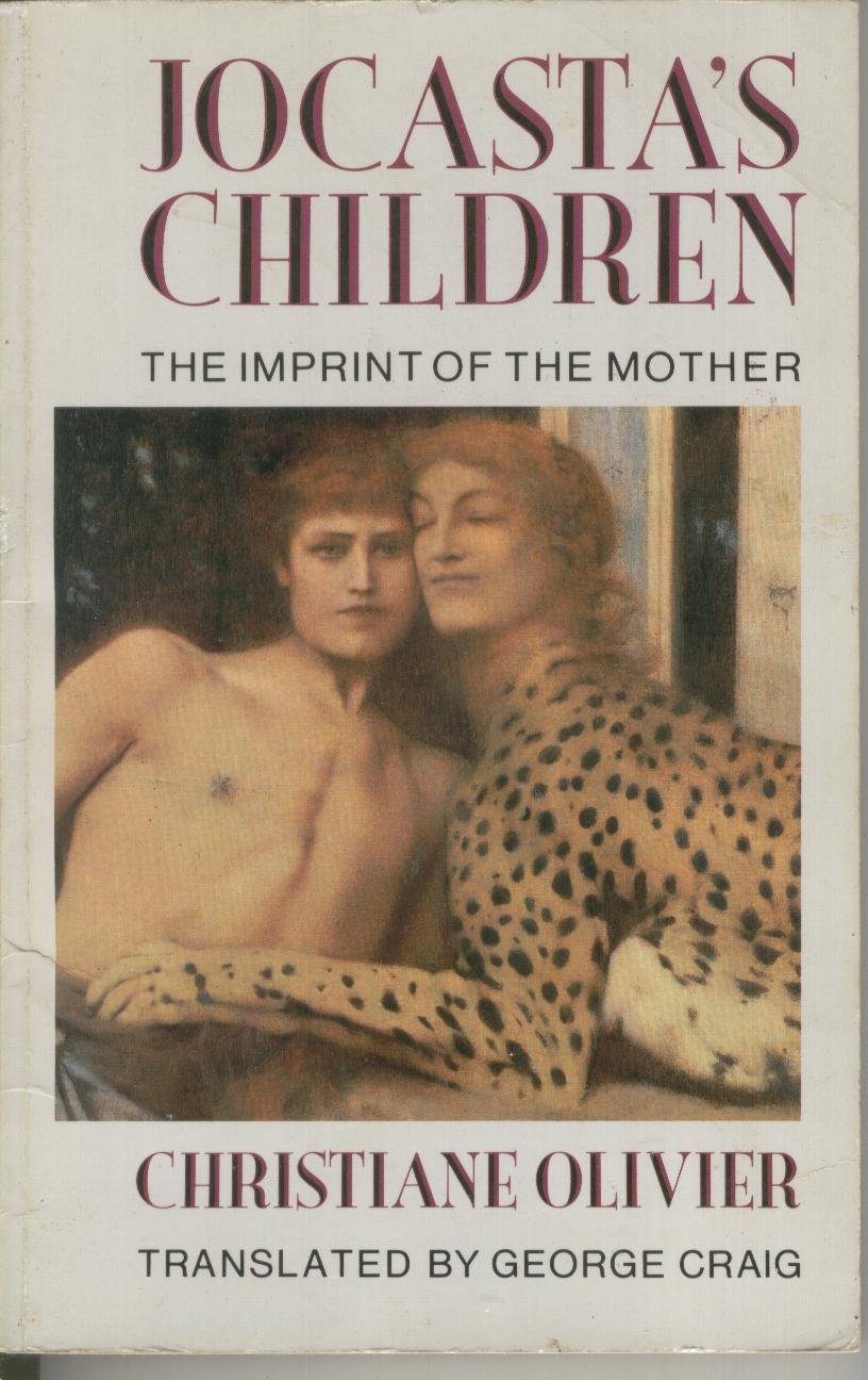Jocasta's Children: The Imprint of the Mother Psychology