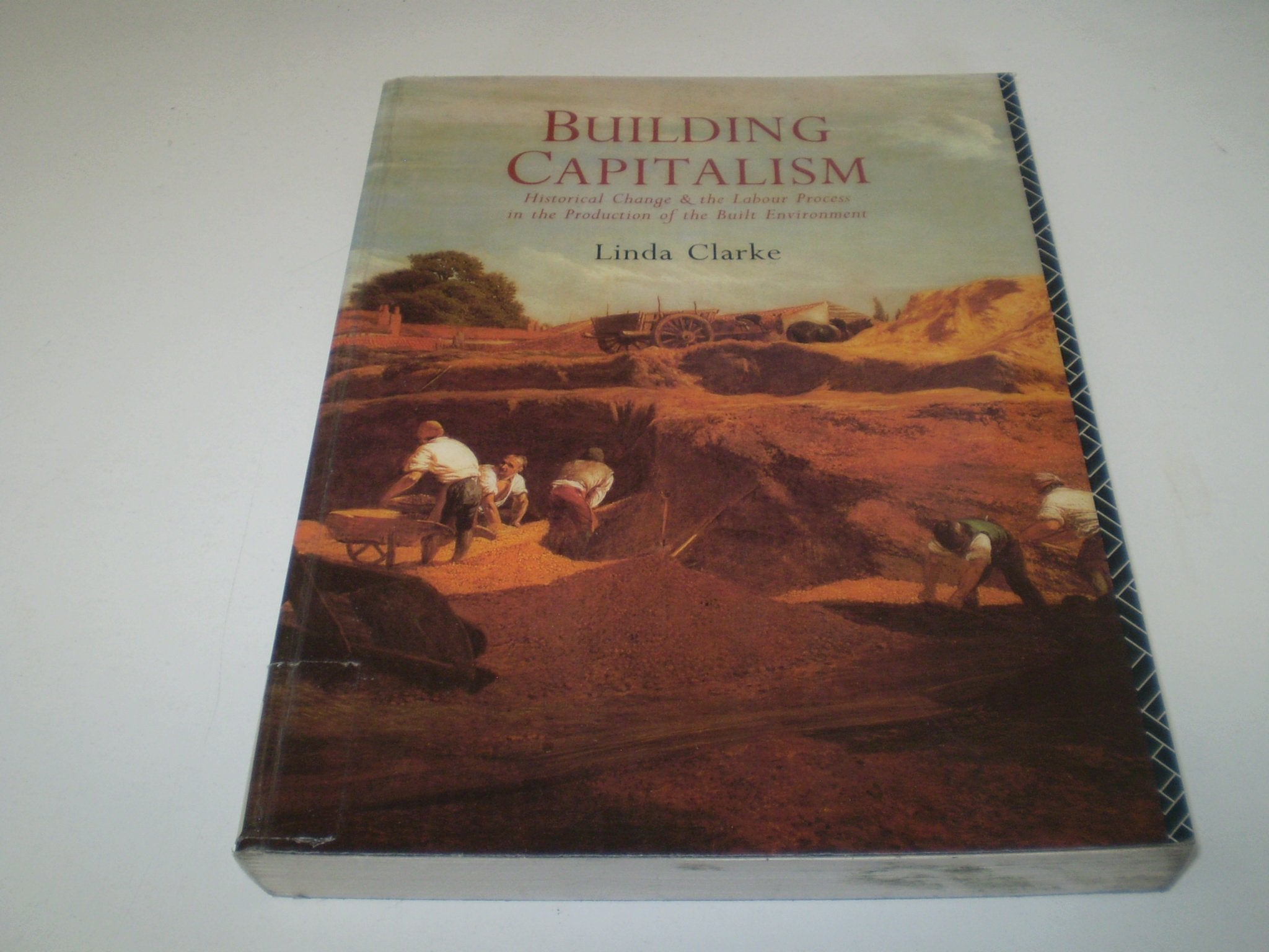 Building Capitalism: Historical Change and the Labour Process in the Production of the Built Environment book