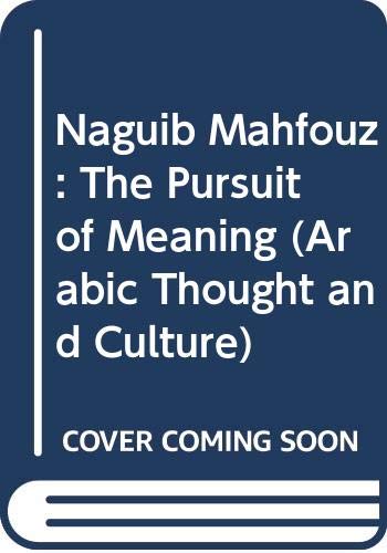 Naguib Mahfouz: The Pursuit of Meaning (Arabic Thought and Culture) Contemporary literature