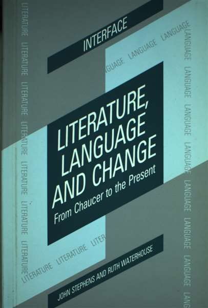 Literature, Language and Change: From Chaucer to the Present book