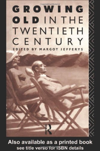 Growing Old in the Twentieth Century book