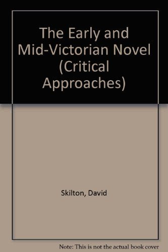 The Early and Mid-Victorian Novel (Critical Approach Series) Contemporary literature