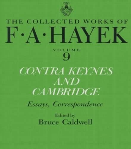 Contra Keynes and Cambridge: Essays, Correspondence (Collected Works of F.A. Hayek) Business, Finance & Career
