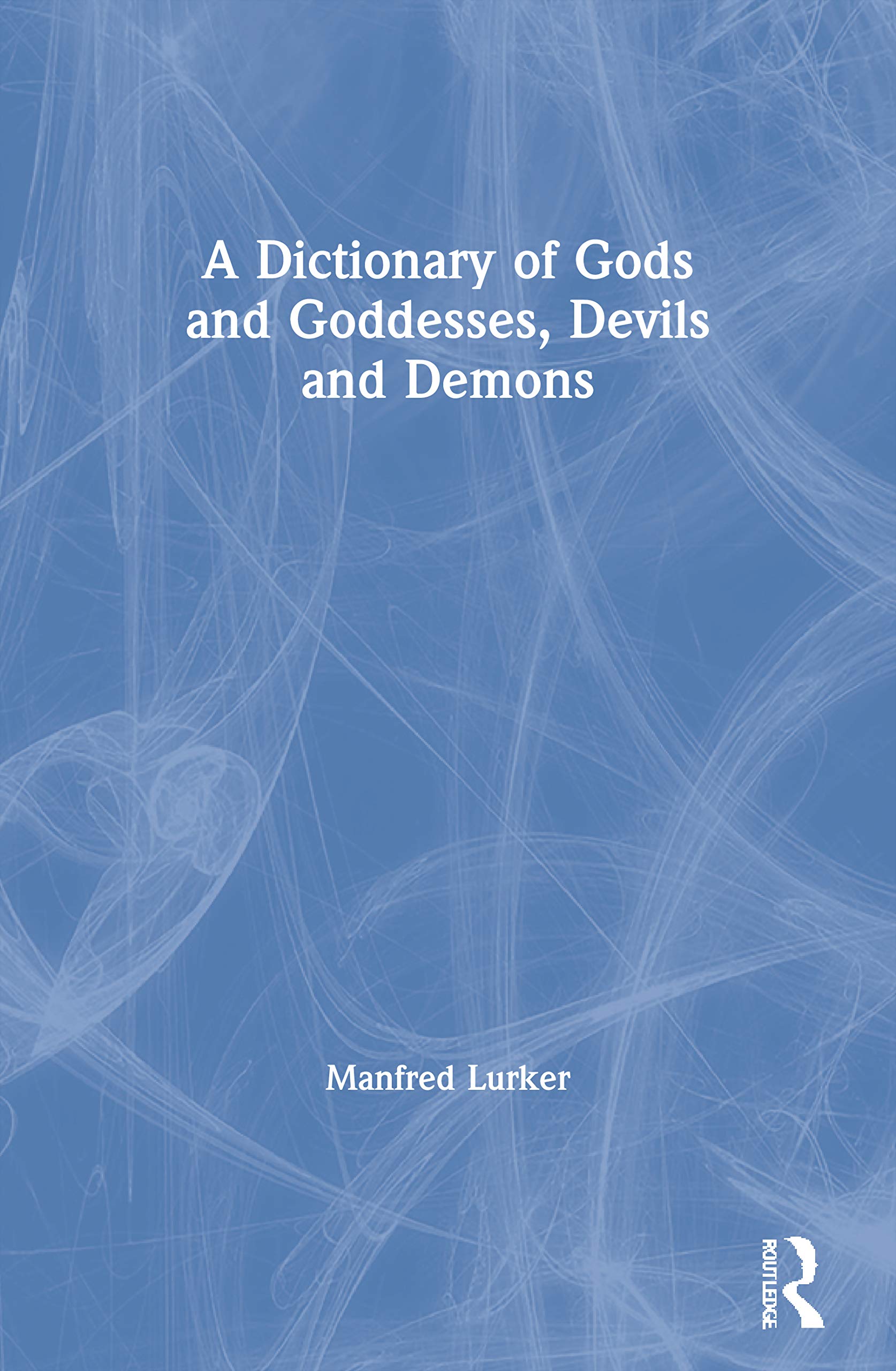 A Dictionary of Gods and Goddesses, Devils and Demons Books