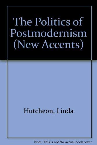The Politics of Postmodernism book
